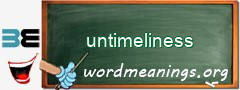 WordMeaning blackboard for untimeliness